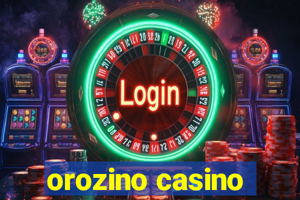 orozino casino